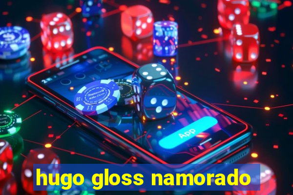 hugo gloss namorado